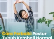 Perbaiki Postur Tubuh Anda dengan Langkah Mudah Ini