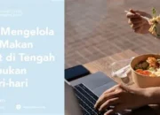 Rahasia Pola Makan Sehat di Tengah Kesibukan Modern: Panduan Super Lengkap!