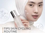 Apa Itu Skin Cycling? Tren Perawatan Kulit Ini Beneran Efektif?