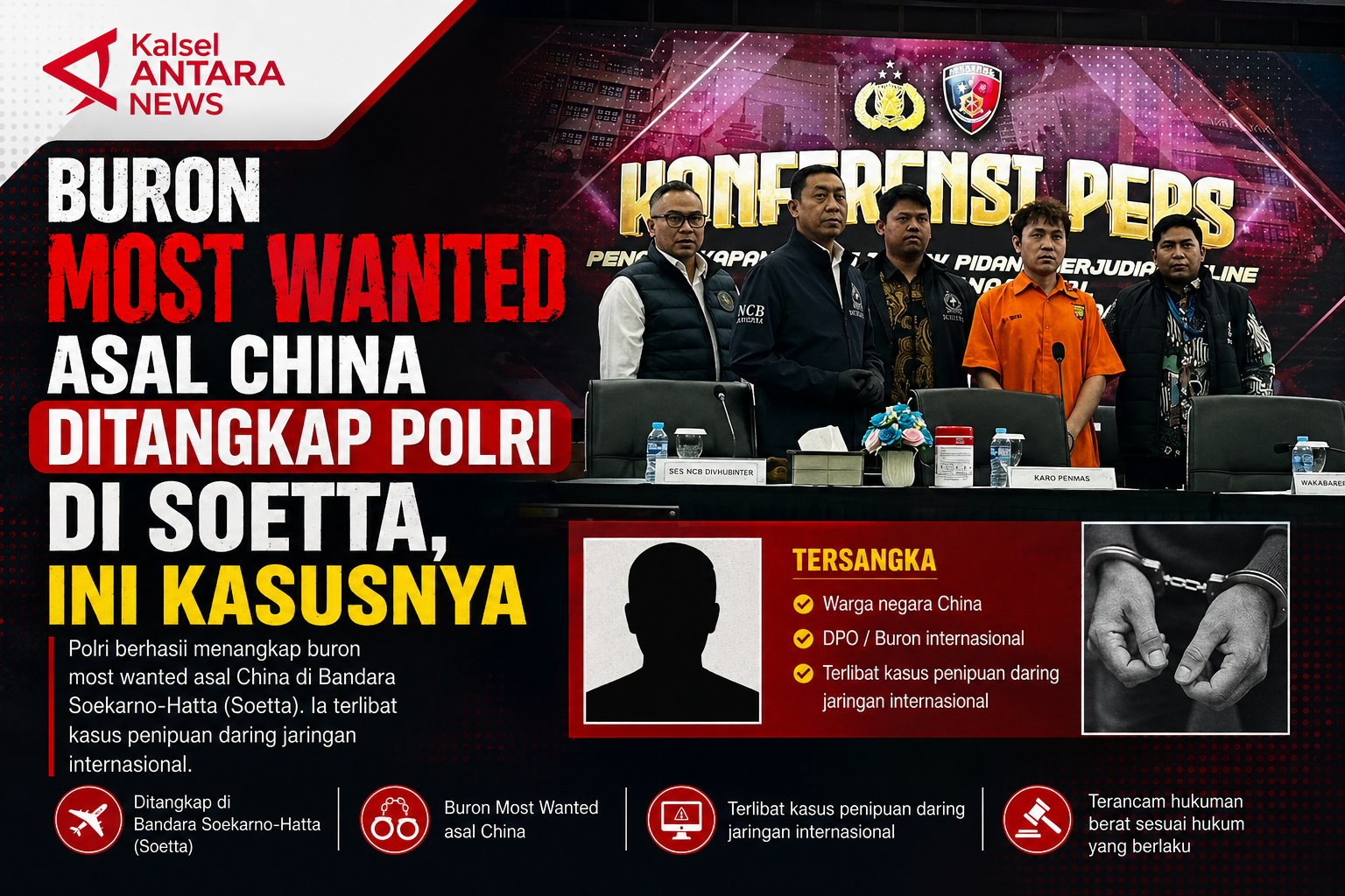 Buron Most Wanted Asal China Ditangkap Polri di Soetta, Ini Kasusnya