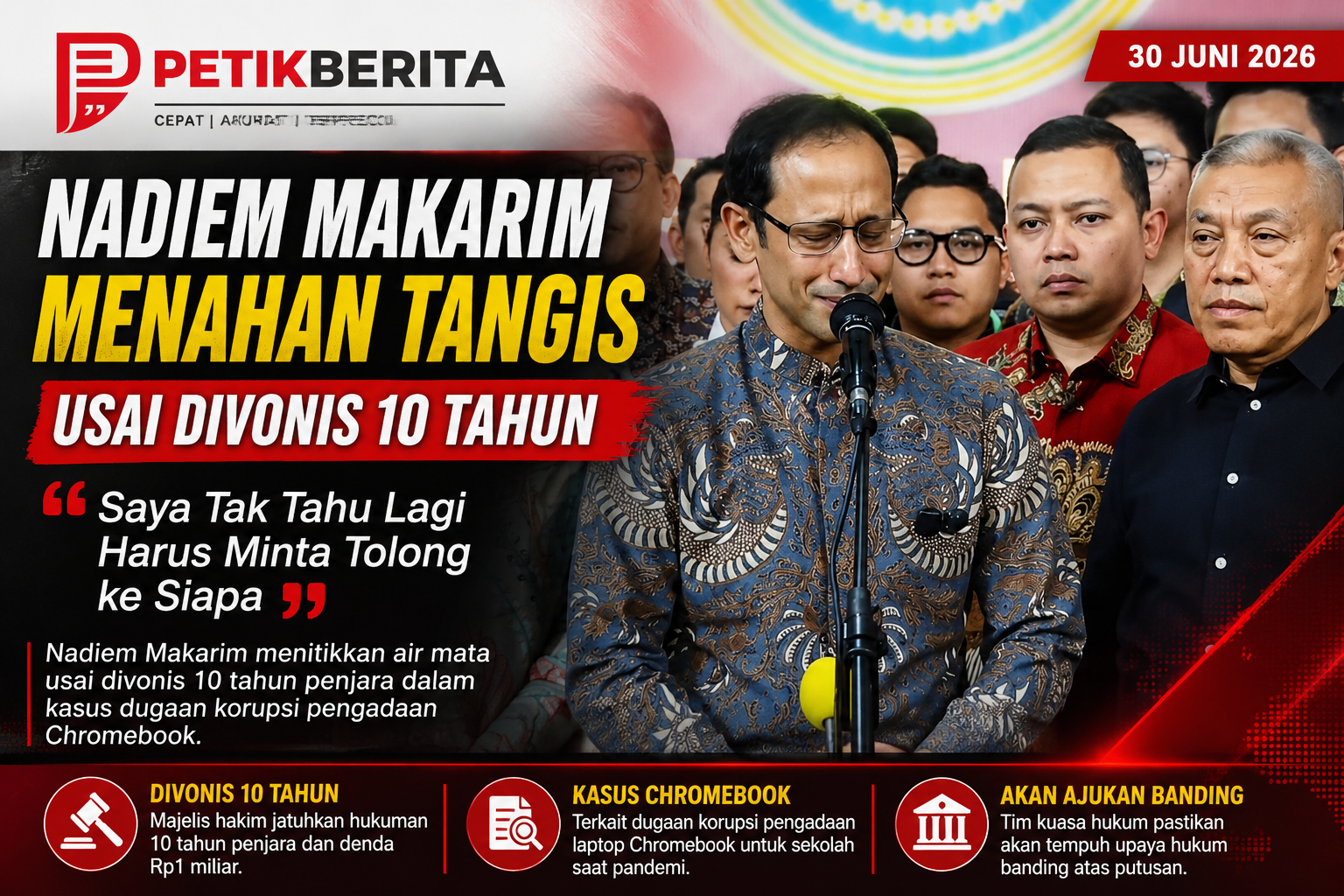 Nadiem Makarim Menitikkan Air Mata Usai Divonis 10 Tahun, Tegaskan Akan Tempuh Banding