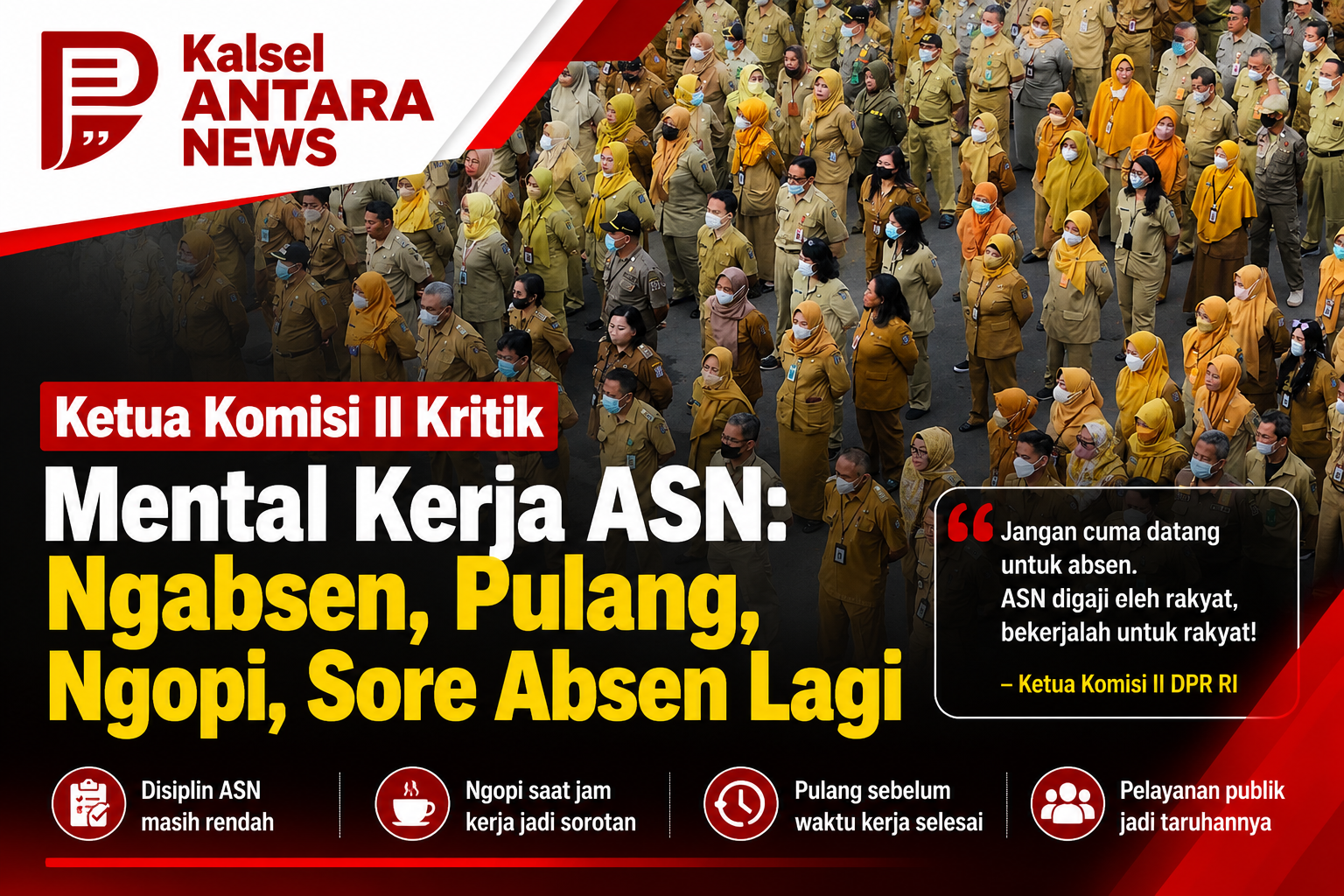 Ketua Komisi II Kritik Mental Kerja ASN: Ngabsen, Pulang, Ngopi, Sore Absen Lagi