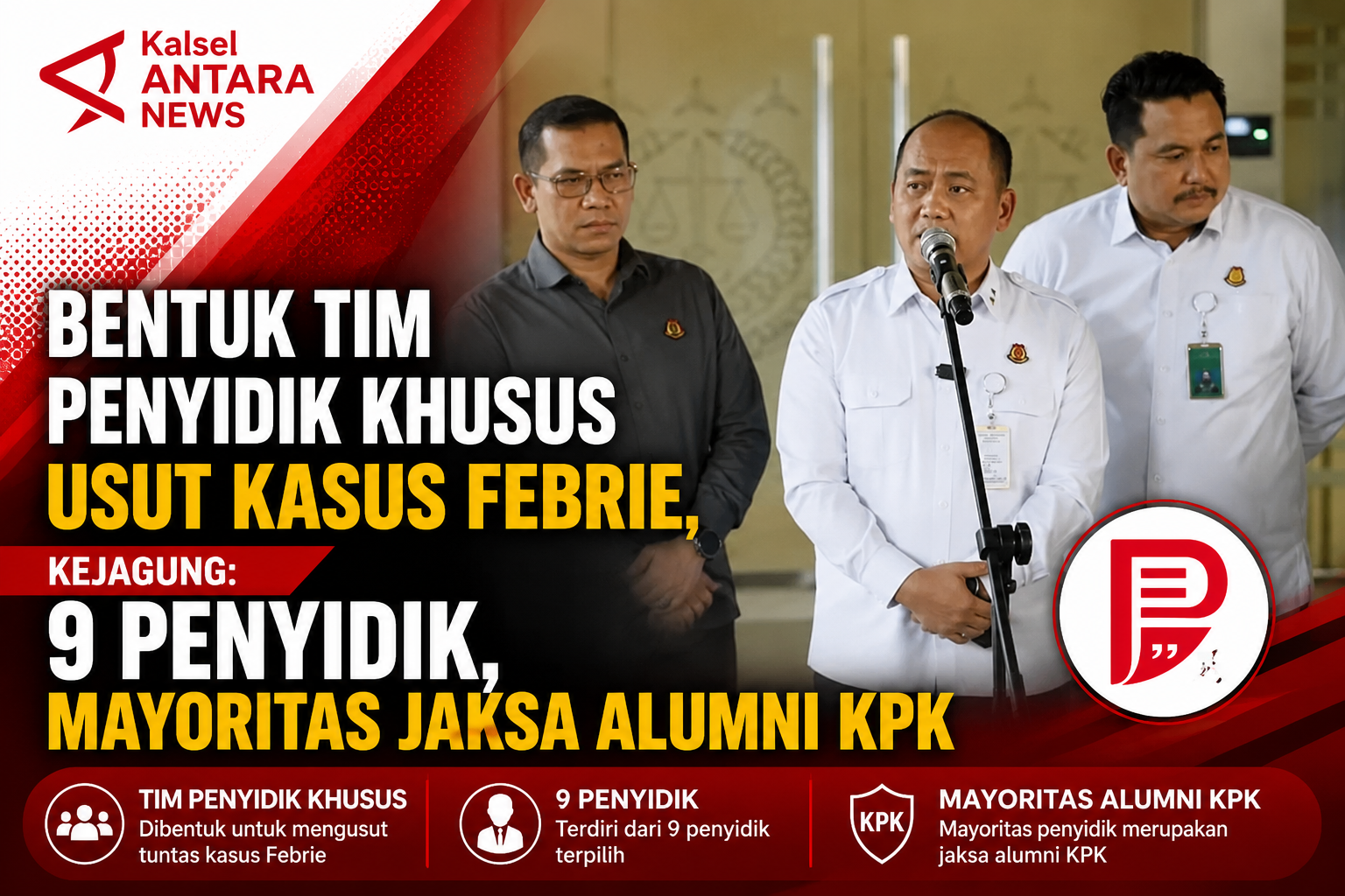 Bentuk Tim Penyidik Khusus Usut Kasus Febrie, Kejagung: 9 Penyidik, Mayoritas Jaksa Alumni KPK