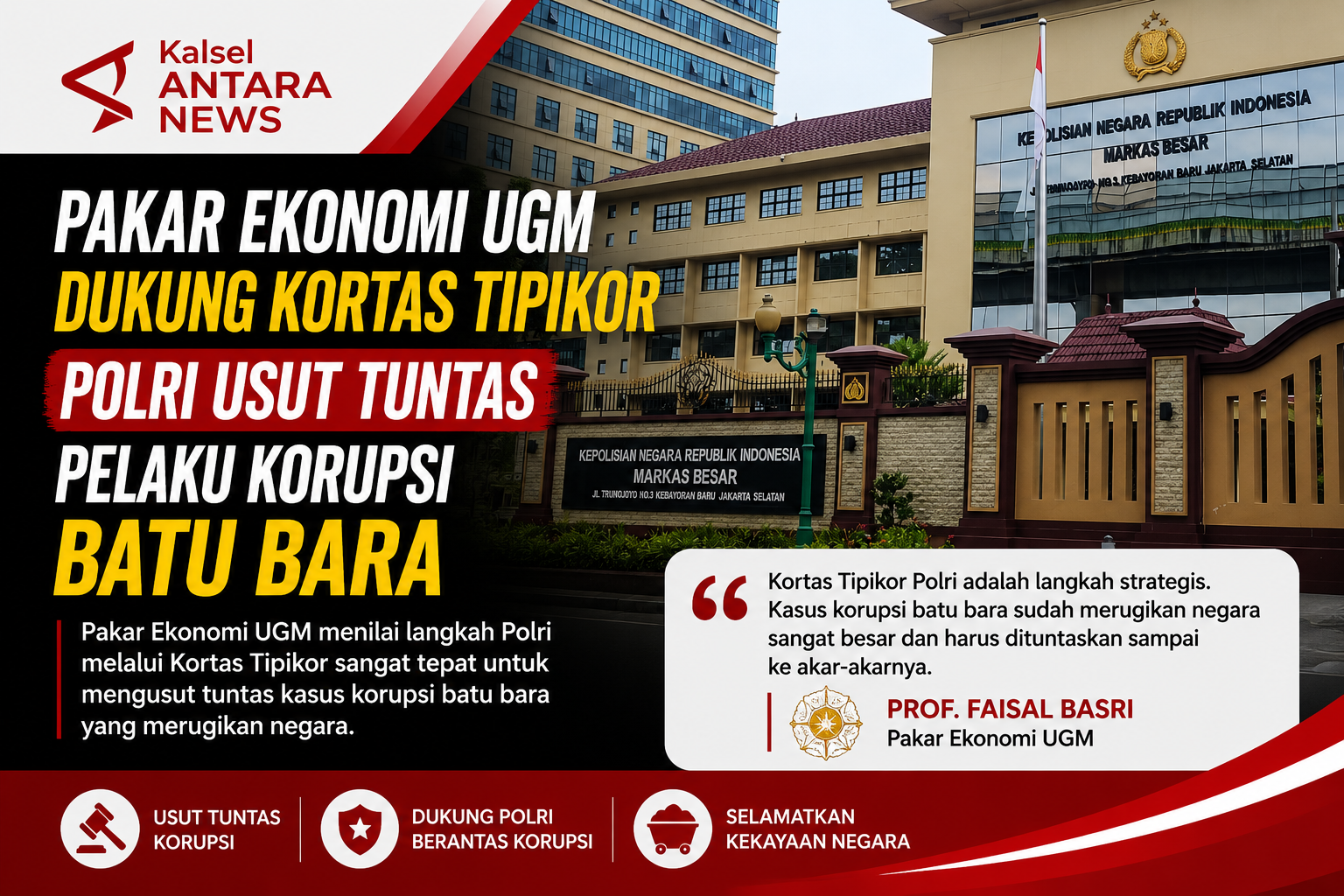 Pakar Ekonomi UGM Dukung Kortas Tipikor Polri Usut Tuntas Pelaku Korupsi Batu Bara