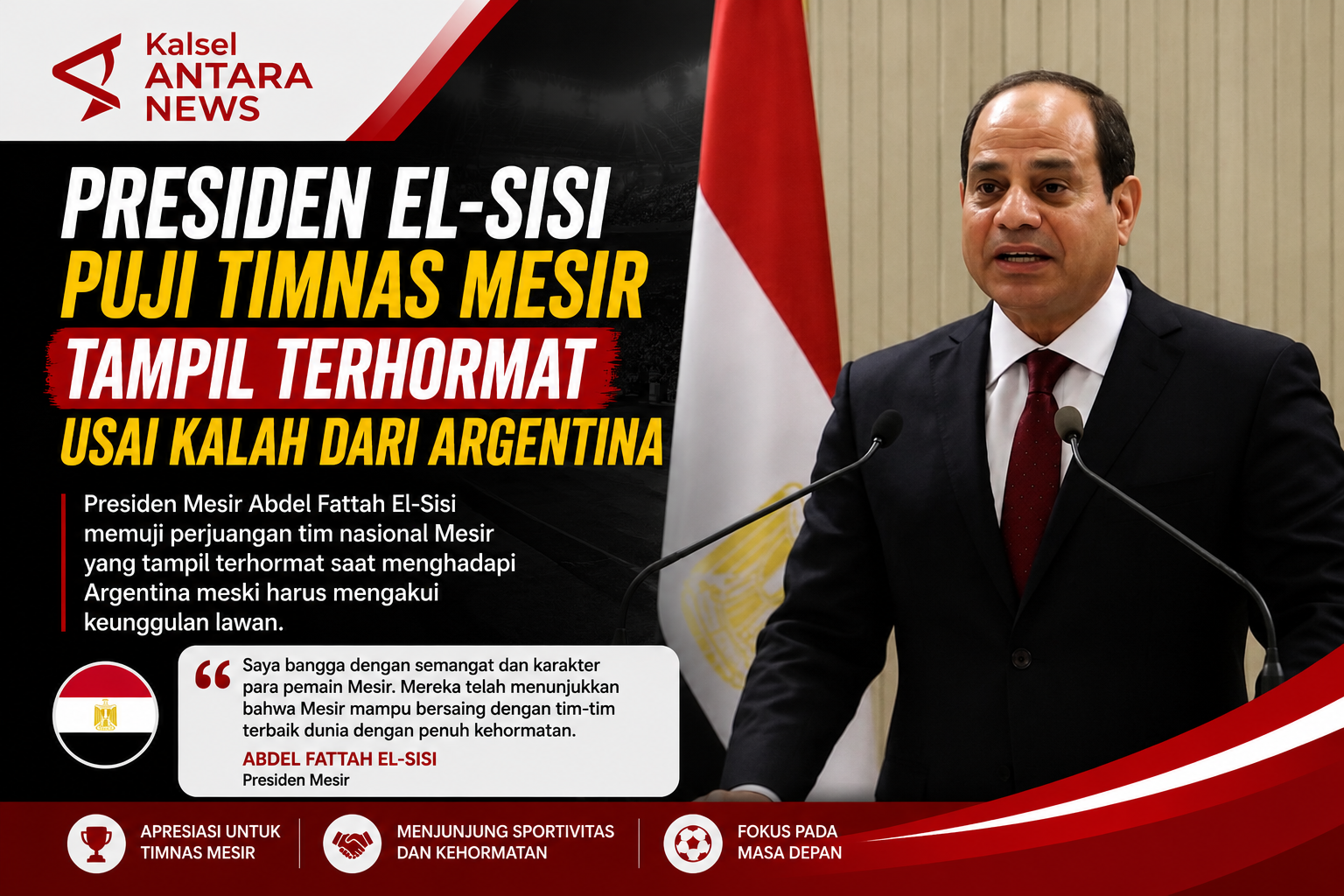 Presiden El-Sisi Puji Timnas Mesir Tampil Terhormat Usai Kalah dari Argentina