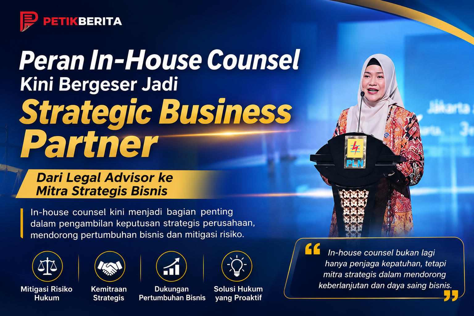Peran In-House Counsel Kini Bergeser Jadi Strategic Business Partner