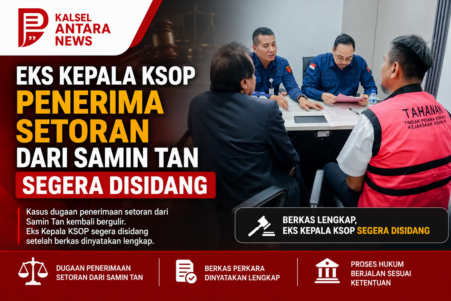Eks Kepala KSOP Penerima Setoran dari Samin Tan Segera Disidang