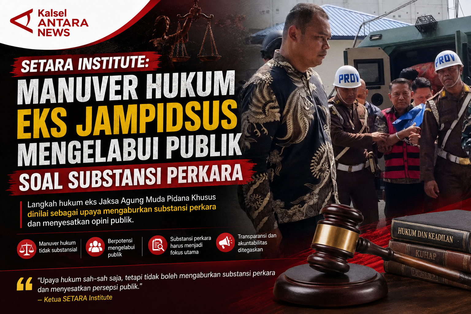 SETARA Institute: Manuver Hukum Eks Jampidsus Mengelabui Publik Soal Substansi Perkara