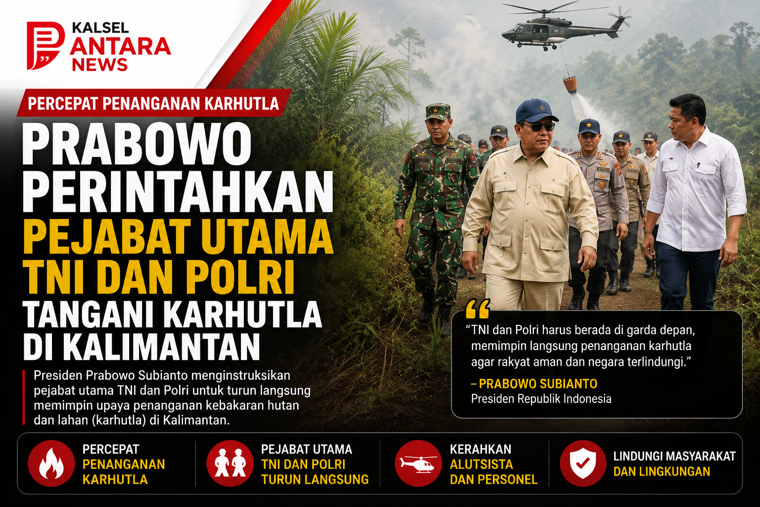 Prabowo Perintahkan Pejabat Utama TNI dan Polri Tangani Karhutla di Kalimantan
